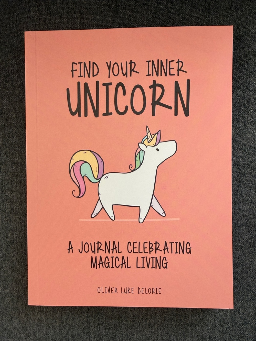 Find Your Inner Unicorn Journal by Oliver Luke Delorie (NEW)